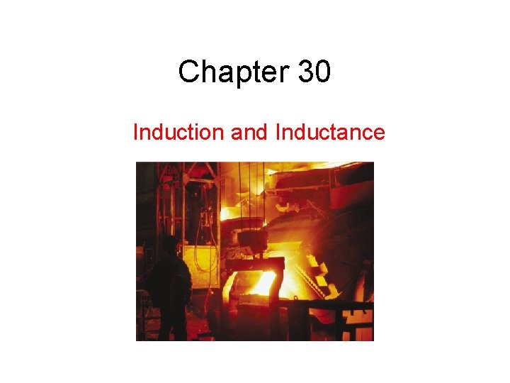 Chapter 30 Induction and Inductance 