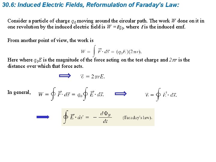 30. 6: Induced Electric Fields, Reformulation of Faraday’s Law: Consider a particle of charge