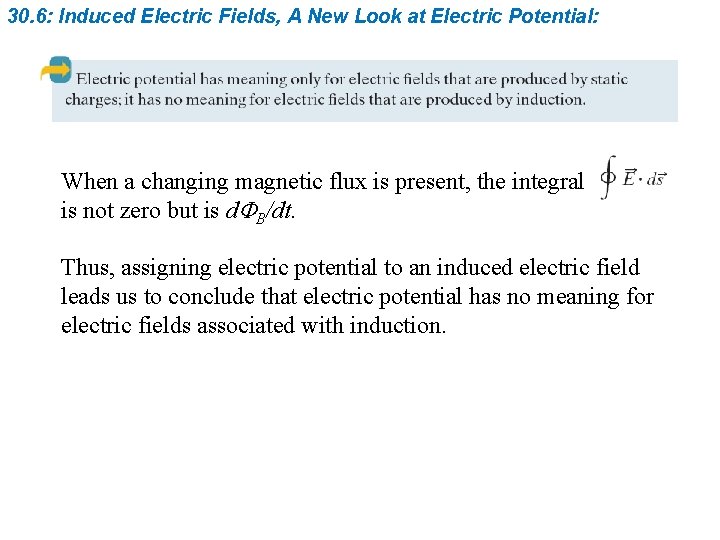 30. 6: Induced Electric Fields, A New Look at Electric Potential: When a changing