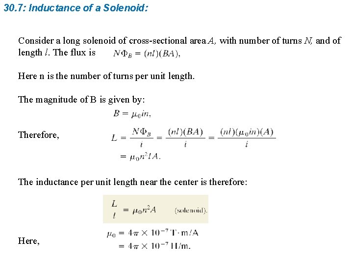 30. 7: Inductance of a Solenoid: Consider a long solenoid of cross-sectional area A,