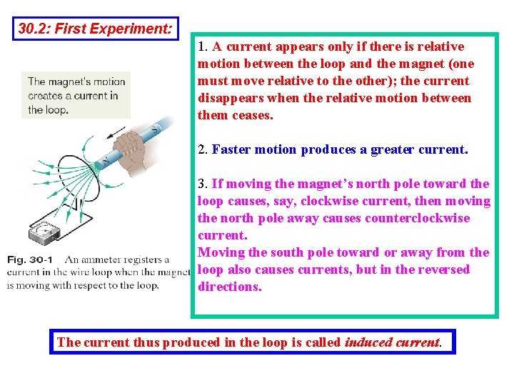 30. 2: First Experiment: 1. A current appears only if there is relative motion