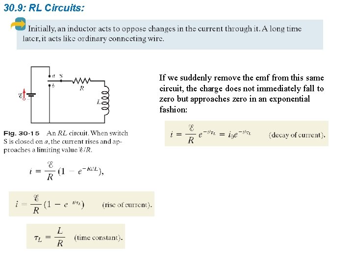 30. 9: RL Circuits: If we suddenly remove the emf from this same circuit,
