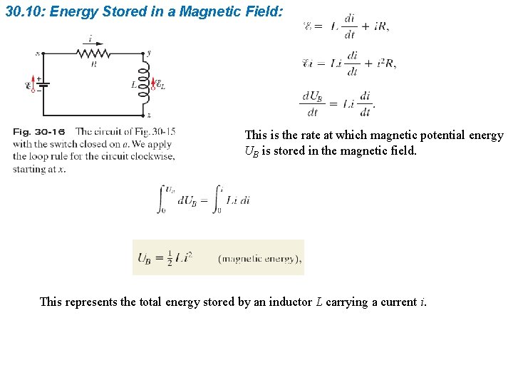 30. 10: Energy Stored in a Magnetic Field: This is the rate at which