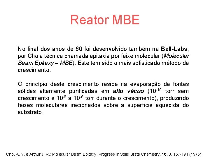 Reator MBE No final dos anos de 60 foi desenvolvido também na Bell-Labs, por