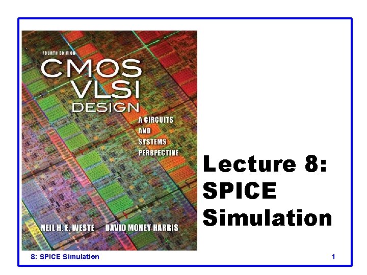 Lecture 8: SPICE Simulation 1 