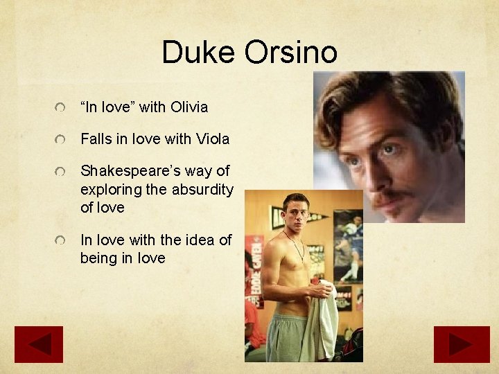 Duke Orsino “In love” with Olivia Falls in love with Viola Shakespeare’s way of