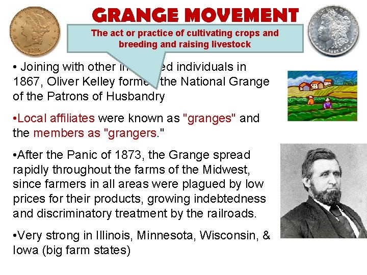 GRANGE MOVEMENT The act or practice of cultivating crops and breeding and raising livestock