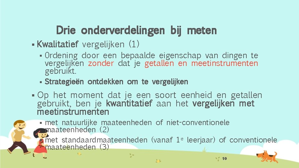 Drie onderverdelingen bij meten § § Kwalitatief vergelijken (1) § 0 rdening door een