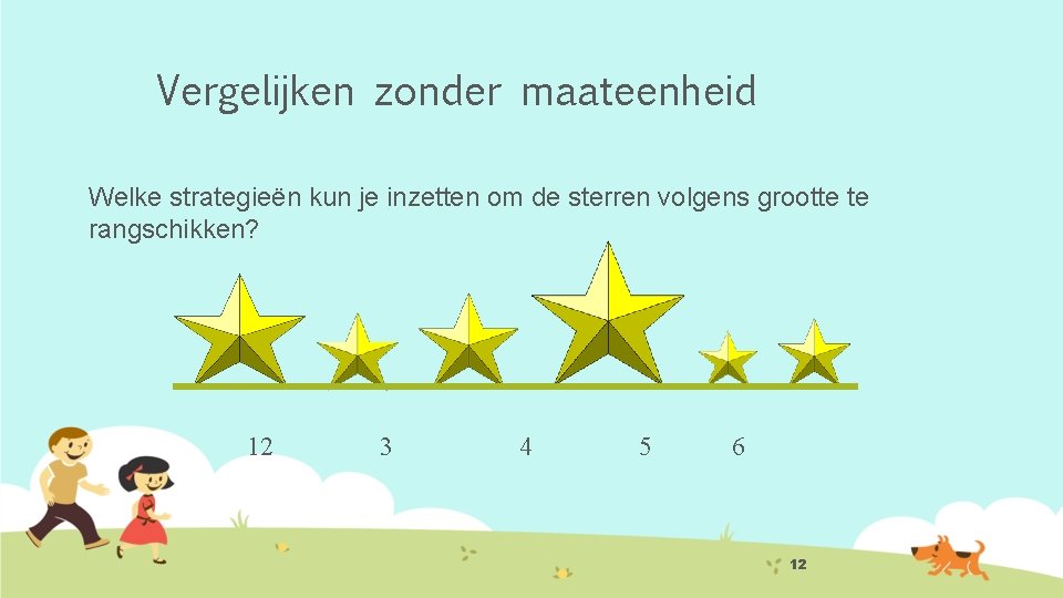 Vergelijken zonder maateenheid Welke strategieën kun je inzetten om de sterren volgens grootte te