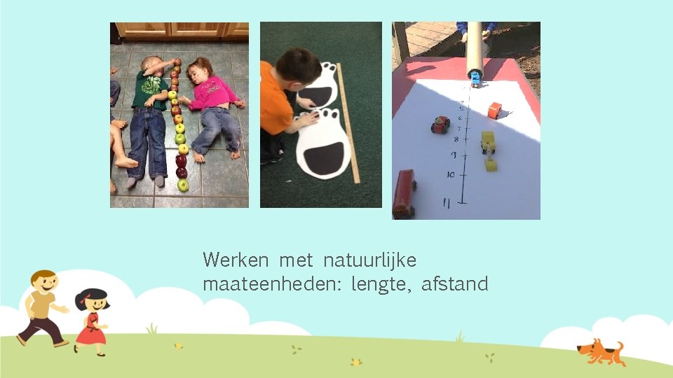 Werken met natuurlijke maateenheden: lengte, afstand 