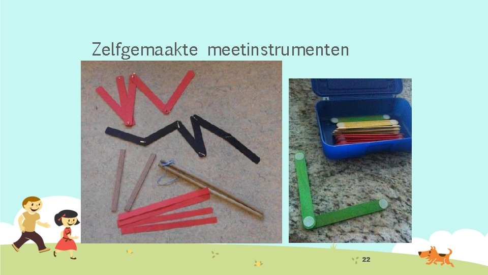 Zelfgemaakte meetinstrumenten 22 