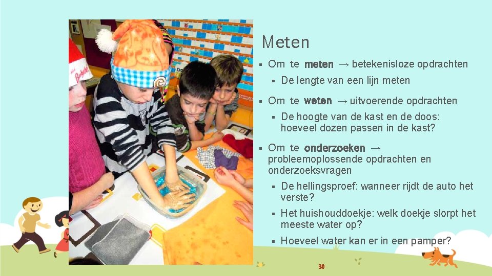Meten § Om te meten → betekenisloze opdrachten § § Om te weten →