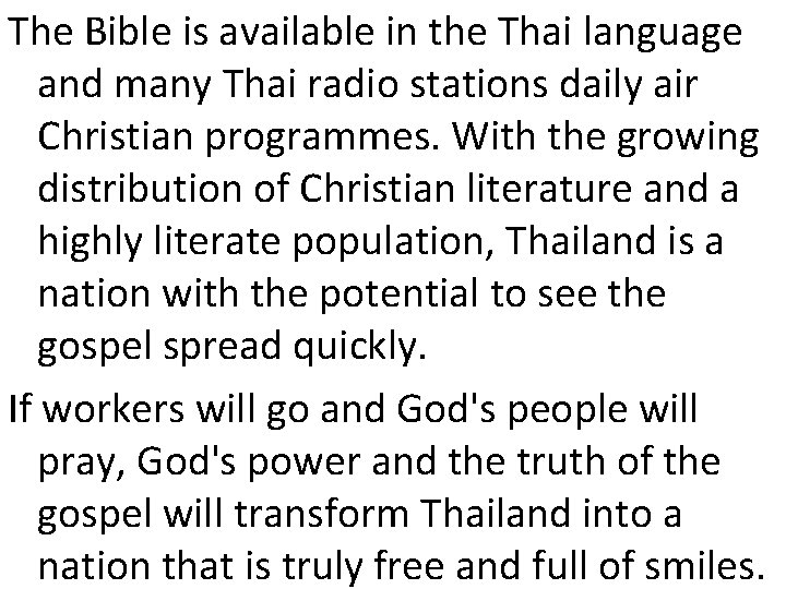 The Bible is available in the Thai language and many Thai radio stations daily