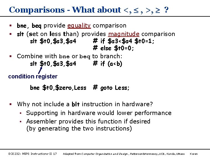 Comparisons - What about <, , >, ? § bne, beq provide equality comparison