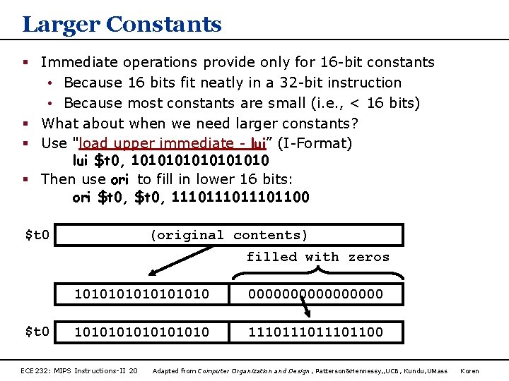 Larger Constants § Immediate operations provide only for 16 -bit constants • Because 16
