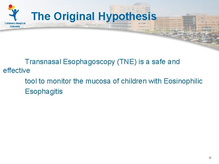 The Original Hypothesis Transnasal Esophagoscopy (TNE) is a safe and effective tool to monitor