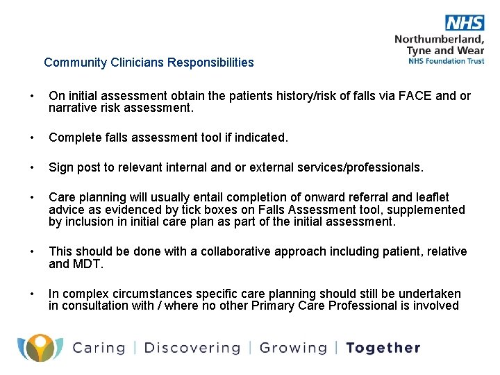 Community Clinicians Responsibilities • On initial assessment obtain the patients history/risk of falls via