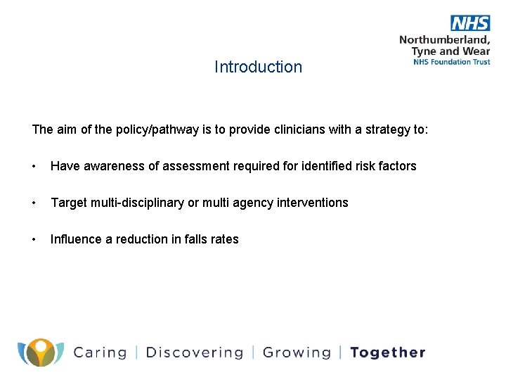 Introduction The aim of the policy/pathway is to provide clinicians with a strategy to: