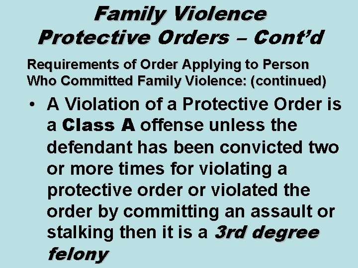 Family Violence Protective Orders – Cont’d Requirements of Order Applying to Person Who Committed