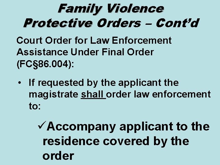 Family Violence Protective Orders – Cont’d Court Order for Law Enforcement Assistance Under Final