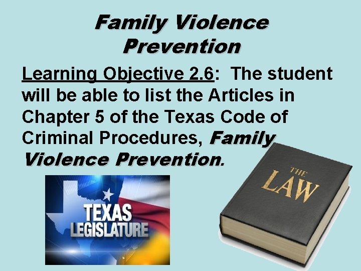 Family Violence Prevention Learning Objective 2. 6: The student will be able to list