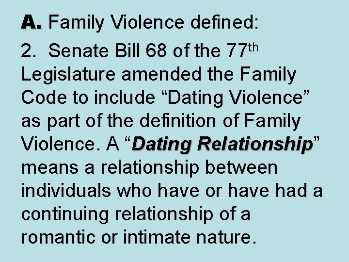 A. Family Violence defined: 2. Senate Bill 68 of the 77 th Legislature amended