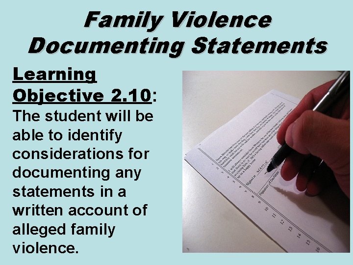 Family Violence Documenting Statements Learning Objective 2. 10: The student will be able to