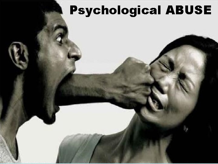 Psychological ABUSE 