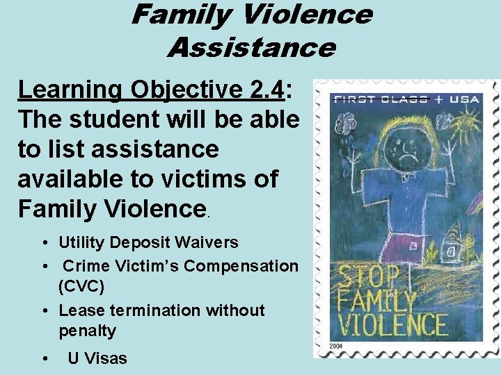 Family Violence Assistance Learning Objective 2. 4: The student will be able to list