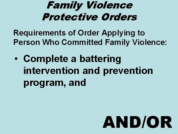 Family Violence Protective Orders Requirements of Order Applying to Person Who Committed Family Violence: