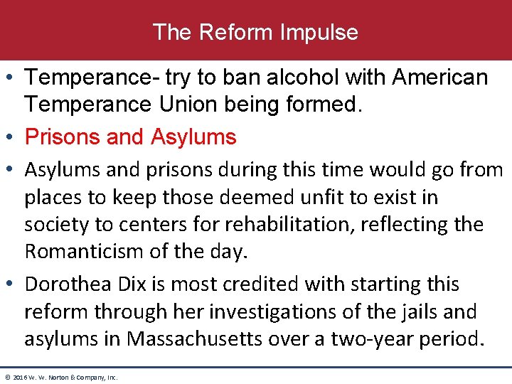 The Reform Impulse • Temperance- try to ban alcohol with American Temperance Union being The Reform Impulse • Temperance- try to ban alcohol with American Temperance Union being