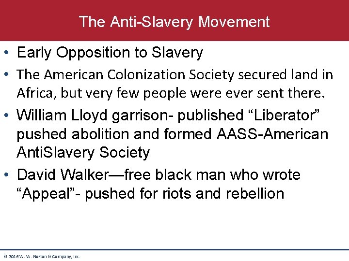 The Anti-Slavery Movement • Early Opposition to Slavery • The American Colonization Society secured The Anti-Slavery Movement • Early Opposition to Slavery • The American Colonization Society secured