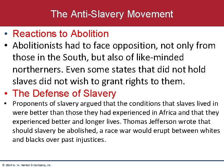 The Anti-Slavery Movement • Reactions to Abolition • Abolitionists had to face opposition, not The Anti-Slavery Movement • Reactions to Abolition • Abolitionists had to face opposition, not