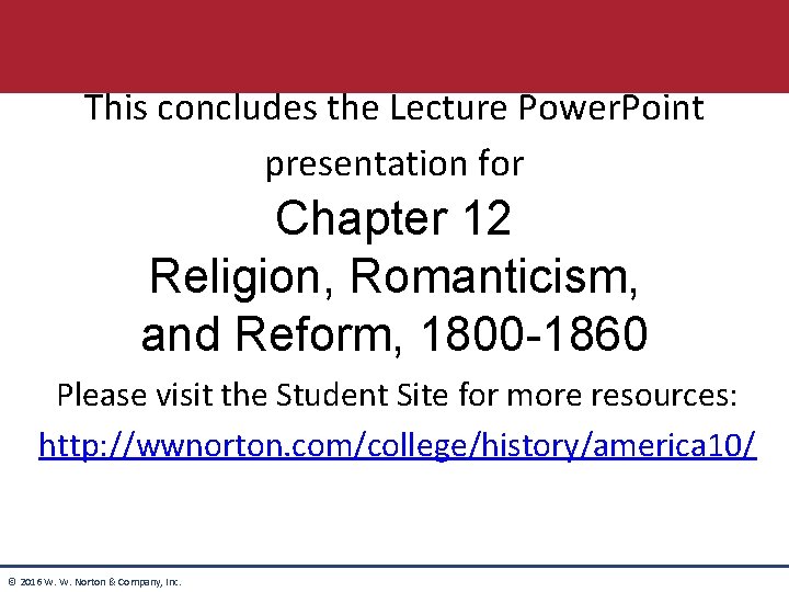This concludes the Lecture Power. Point presentation for Chapter 12 Religion, Romanticism, and Reform, This concludes the Lecture Power. Point presentation for Chapter 12 Religion, Romanticism, and Reform,