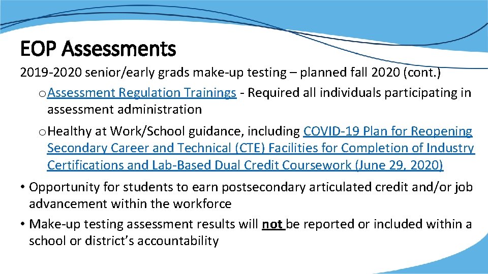 EOP Assessments 2019 -2020 senior/early grads make-up testing – planned fall 2020 (cont. )