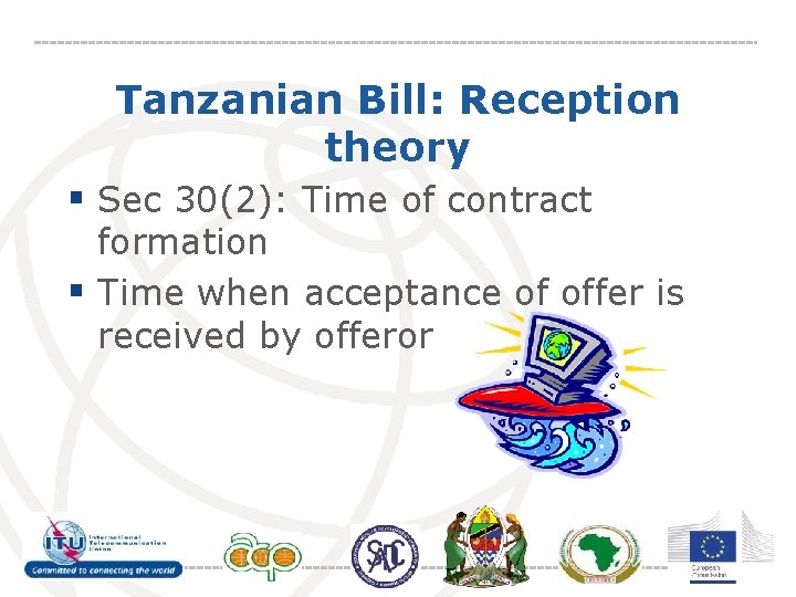 Tanzanian Bill: Reception theory § Sec 30(2): Time of contract formation § Time when