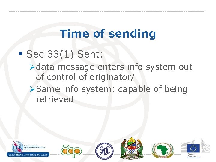 Time of sending § Sec 33(1) Sent: Ødata message enters info system out of