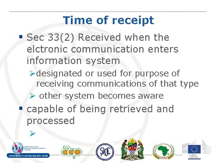 Time of receipt § Sec 33(2) Received when the elctronic communication enters information system