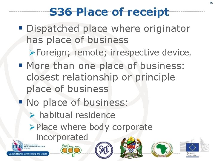 16 S 36 Place of receipt § Dispatched place where originator has place of