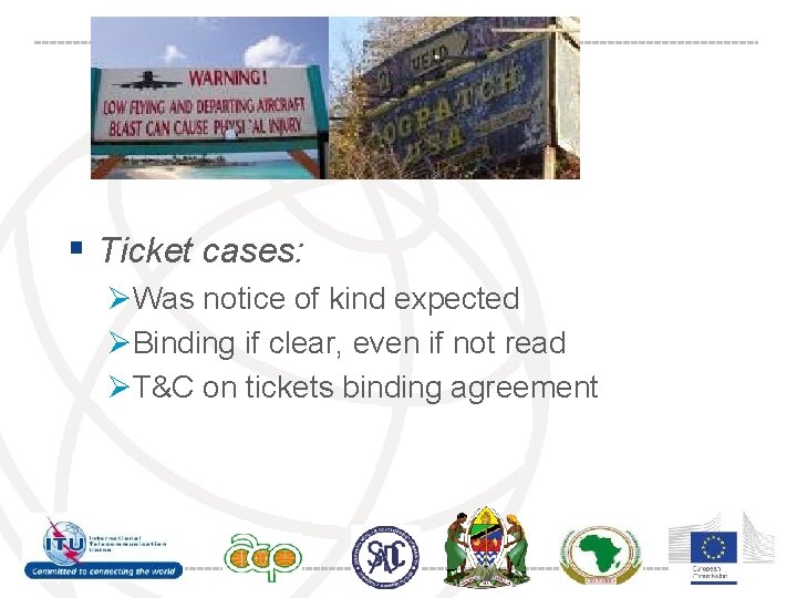 § Ticket cases: ØWas notice of kind expected ØBinding if clear, even if not