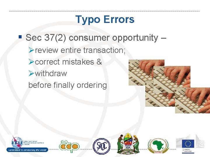 Typo Errors § Sec 37(2) consumer opportunity – Øreview entire transaction; Øcorrect mistakes &