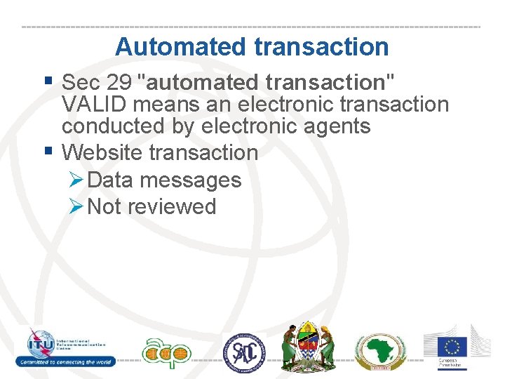 Automated transaction § Sec 29 "automated transaction" VALID means an electronic transaction conducted by