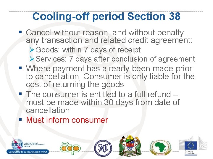 Cooling-off period Section 38 § Cancel without reason, and without penalty any transaction and