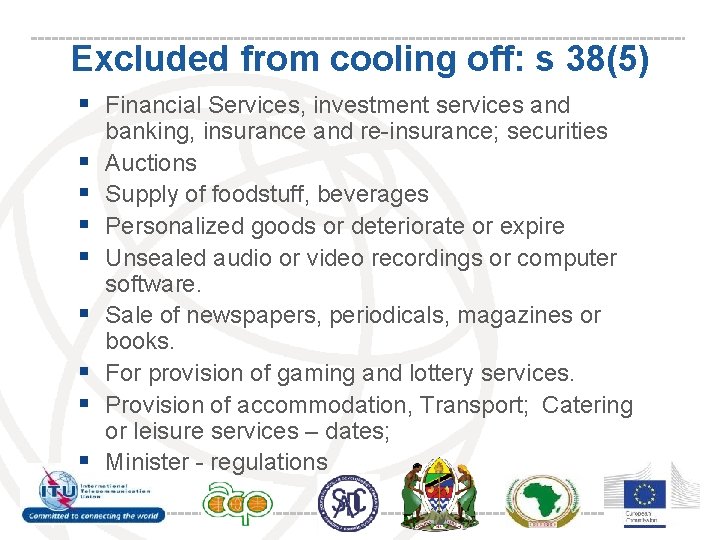 Excluded from cooling off: s 38(5) § Financial Services, investment services and § §