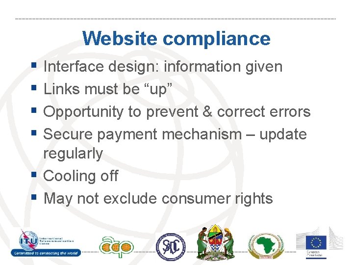 Website compliance § Interface design: information given § Links must be “up” § Opportunity
