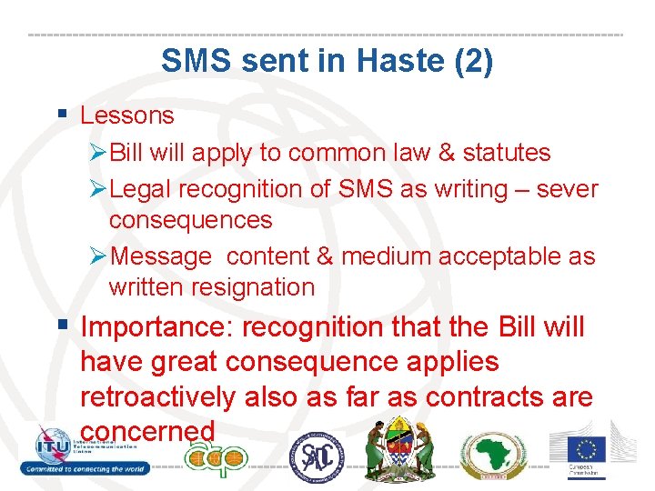 SMS sent in Haste (2) § Lessons ØBill will apply to common law &