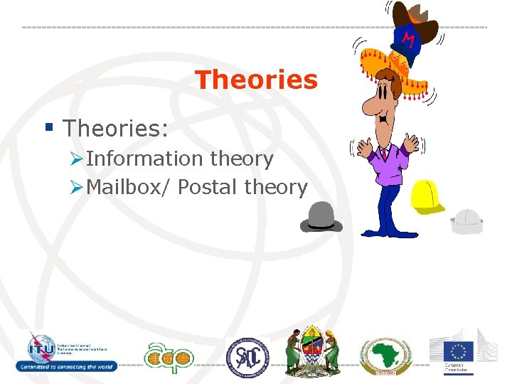 Theories § Theories: ØInformation theory ØMailbox/ Postal theory 