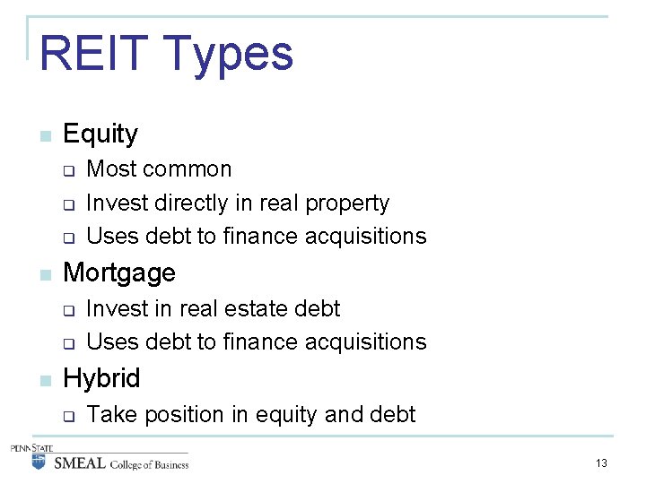 REIT Types n Equity q q q n Mortgage q q n Most common