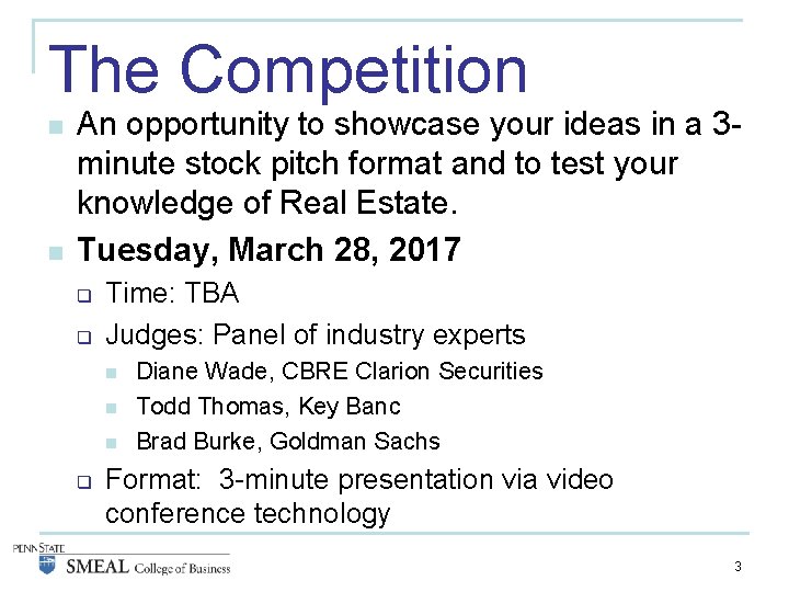 The Competition n n An opportunity to showcase your ideas in a 3 minute