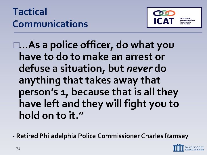 Tactical Communications �…As a police officer, do what you have to do to make